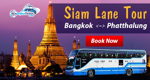 Siam Lane Tour is offering bus routes between Bangkok and Phatthalung