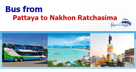 Bus from Pattaya to Nakhon Ratchasima