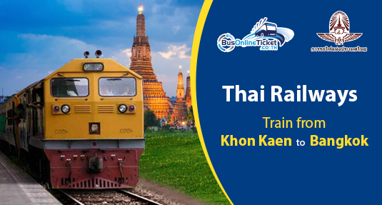 Trains from Khon Kaen to Bangkok