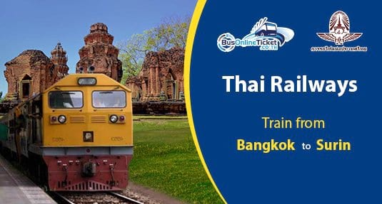 Bangkok to Surin trains from THB 213 | BusOnlineTicket.co.th