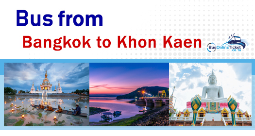 Bangkok to Khon Kaen | BusOnlineTicket Thailand