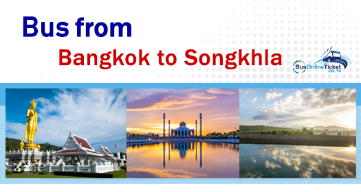 Bus from Bangkok to Songkhla Bus from Bangkok to Lampang
