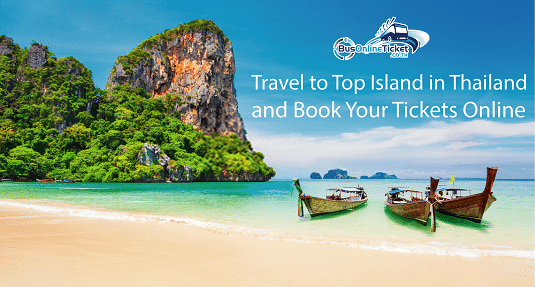 Travel to Top Island in Thailand and Book Your Tickets Online