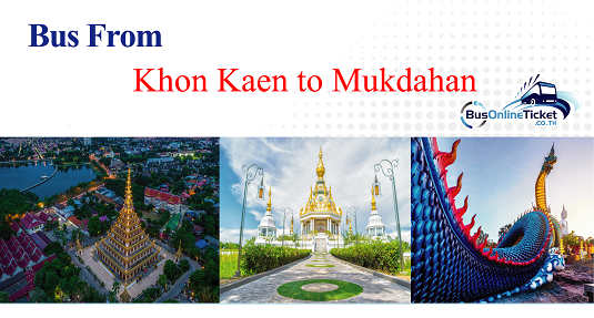 Bus from Khon Kaen to Mukdahan