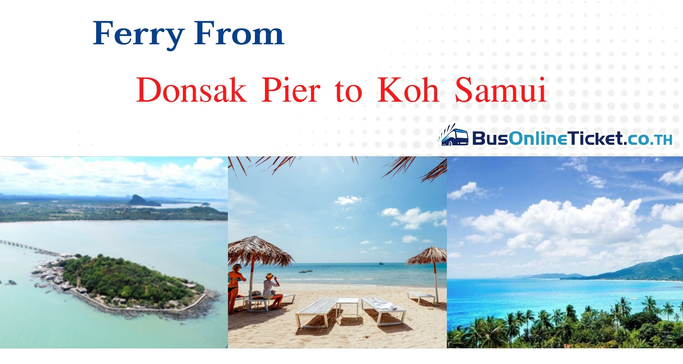 Donsak Pier to Koh Samui Donsak Pier to Koh Samui