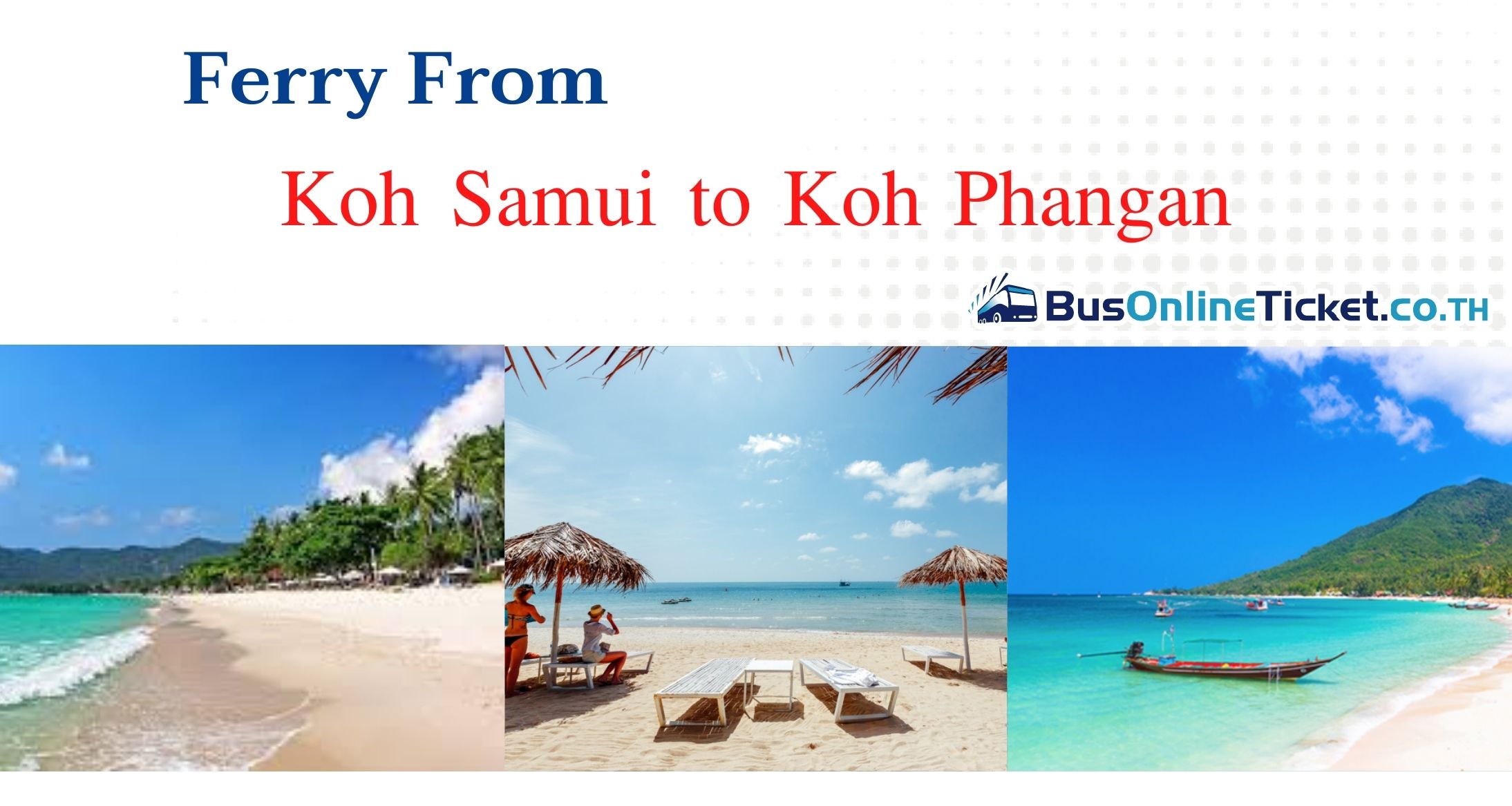Koh Samui to Koh Phangan Koh Samui to Koh Phangan